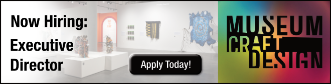 Museum of Craft and Design is hiring and Executive Director. Apply now!