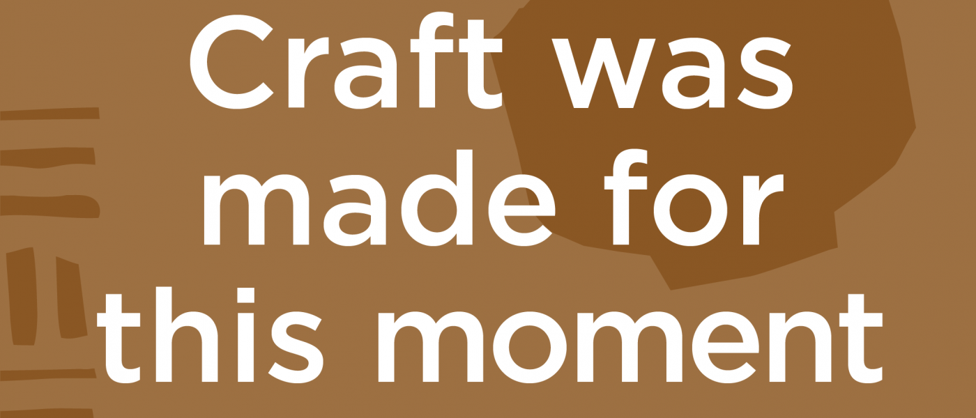 Craft was made for this moment graphic