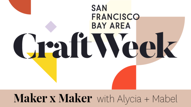 San Francisco Bay Area Craft Week Maker x Maker header